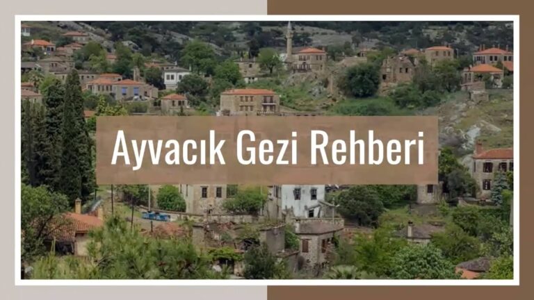 ayvacik gezi rehberi